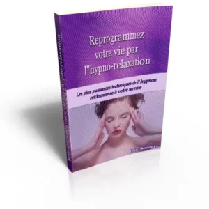 Reprogrammez votre vie par l'Hypno-Relaxation