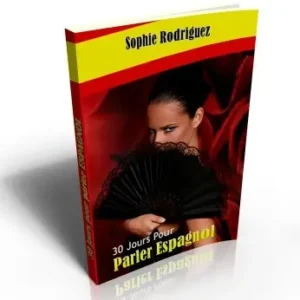 Parlez Espagnol en 30 Jours
