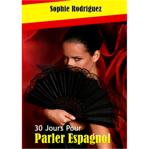Parlez Espagnol en 30 Jours