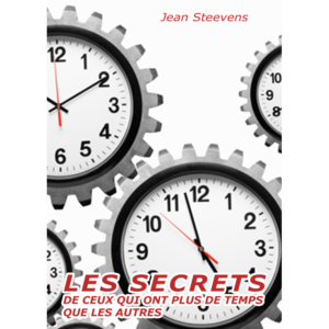 Les Secrets de Ceux qui ont Plus de Temps que les Autres