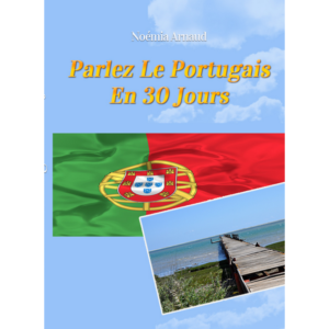 Parlez Portugais en 30 Jours