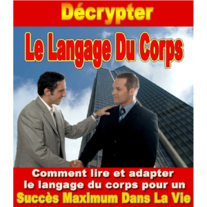 Comment Décrypter le langage du corps