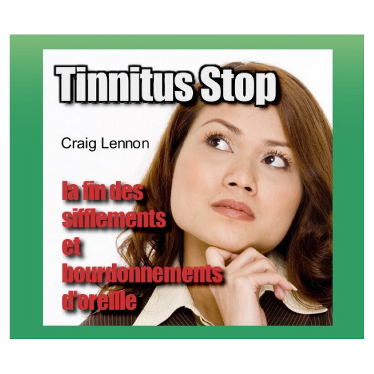 Stop aux acouphènes - Tinnitus Stop