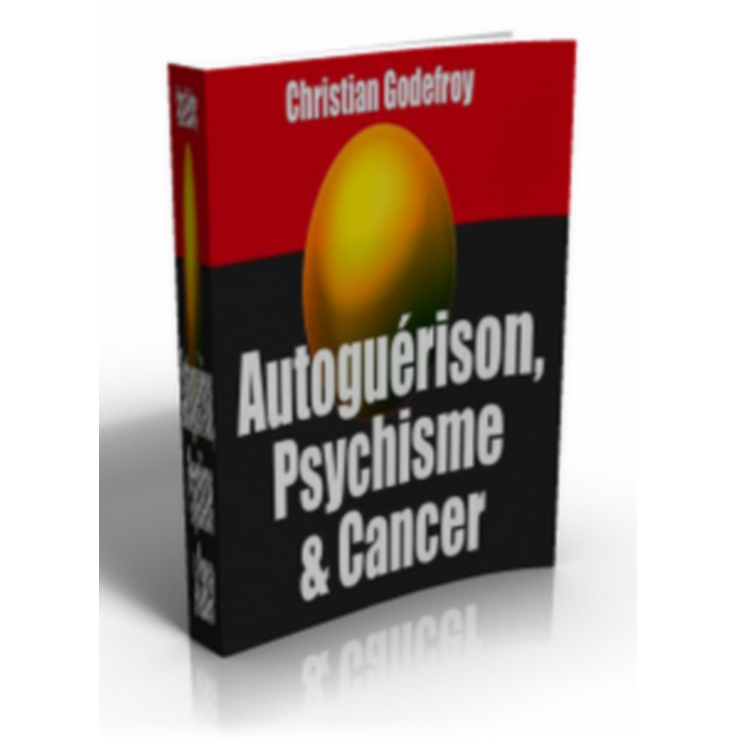 Autoguérison, psychisme et cancer