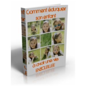 Comment éduquer son enfant à avoir une vie ensoleillée