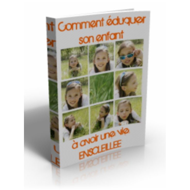 Comment éduquer son enfant à avoir une vie ensoleillée