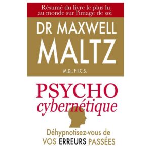 Psycho-cybernétique, résumé du livre