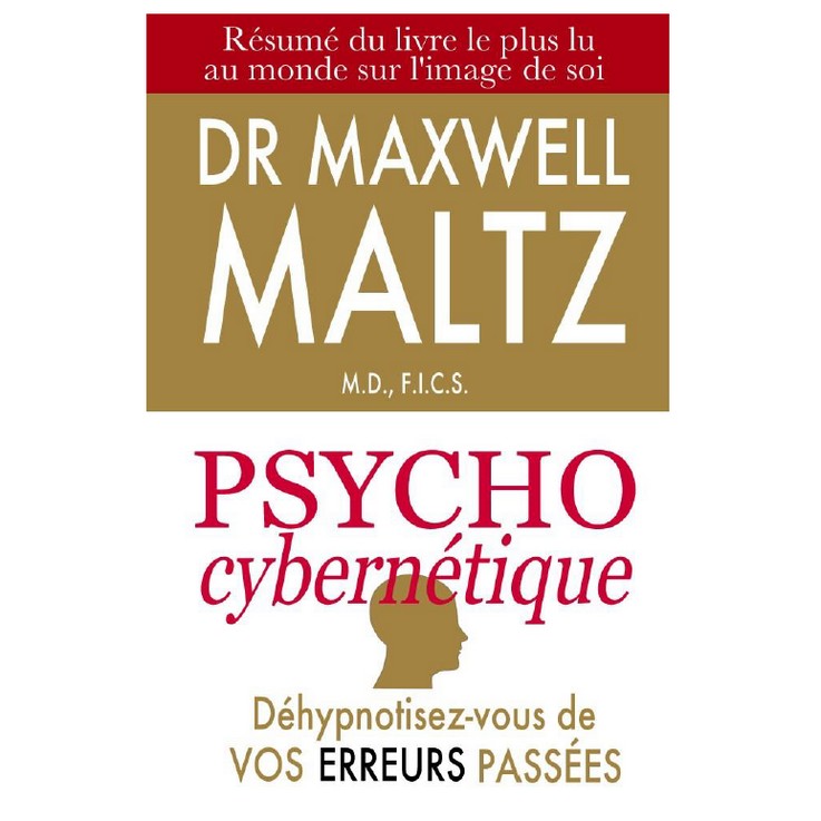 Psycho-cybernétique, résumé du livre