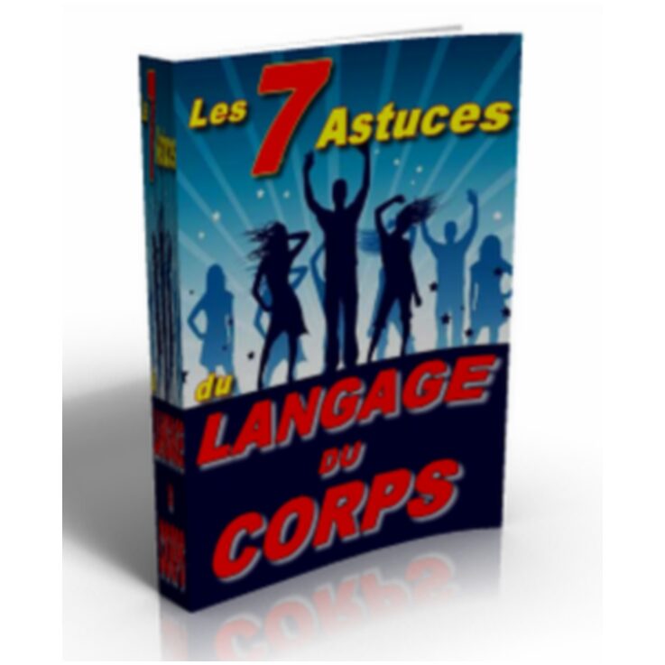Les 7 Astuces du Langage du Corps